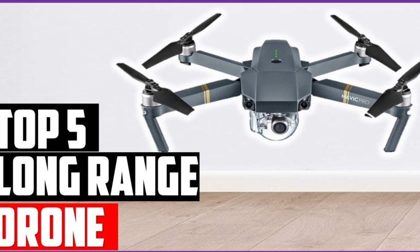 Best Long Range Drone 2022 Top 5 Long Range Drones Killer Distance And