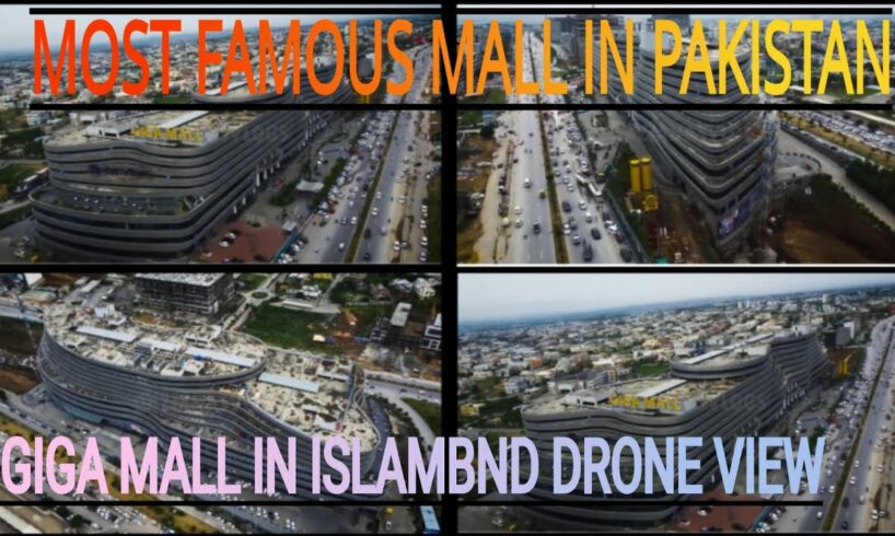 Most famous mall in islambnd Giga mall//Drone camera view//beauty of Islambnd Pakistan//Amazing view