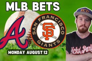 MLB Free Pick For August 12th, 2024 - Atlanta Braves @ San Francisco Giants | Earle Sports Bets