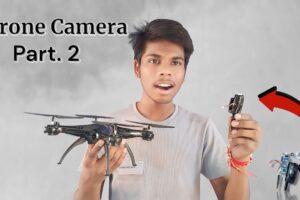 ड्रोन कैमरा खोलना Drone ke camera ko kholna / Unlocking the Drone's Camera||