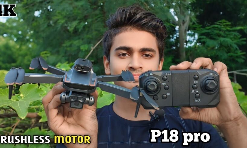 Best Drone Camera Unboxing & Full Review || P18 Pro Brushless Motor Drone 3k Under