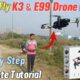 How To Fly K3 & E99 Camera Drone Complete Tutorial For Beginners | How To Fly Remote Control Drone