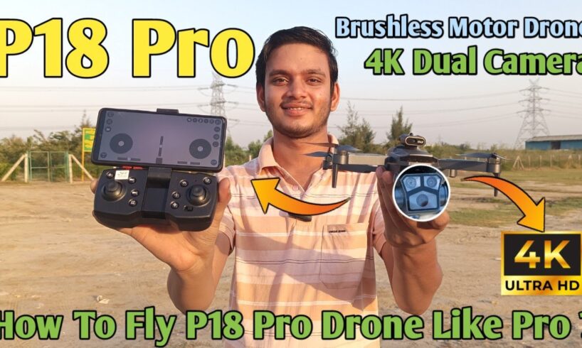 P18 Pro Brushless Motor 4k Camera Drone Unboxing, Flying, Camera Test & Review