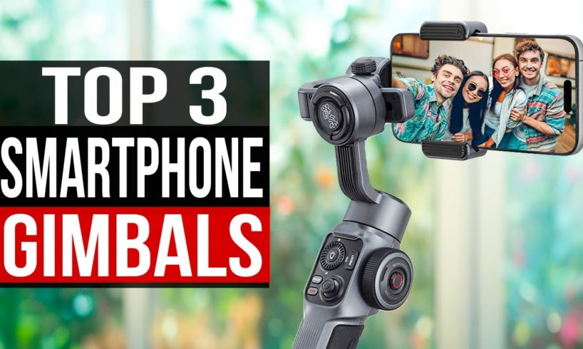 TOP 3: Best Gimbal for Smartphone 2023