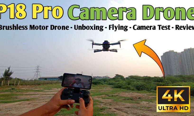 P18 Pro Brushless Motor Dual Camera Drone Unboxing, Flying, Camera Test & Review