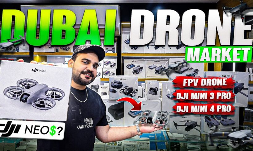 DUBAI DRONE MARKET | DJI Neo Price in Dubai | DJI MINI 4 PRO Price in DUBAI | DJI Mini 3 Pro PRICE