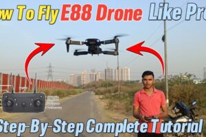 How To Fly E88 Camera Drone Complete Tutorial For Beginners | How To Fly Any Remote Control Drone