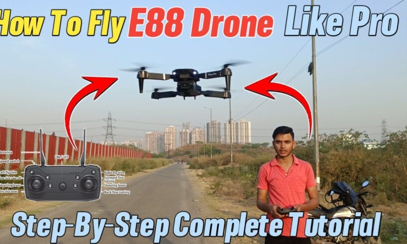 How To Fly E88 Camera Drone Complete Tutorial For Beginners | How To Fly Any Remote Control Drone