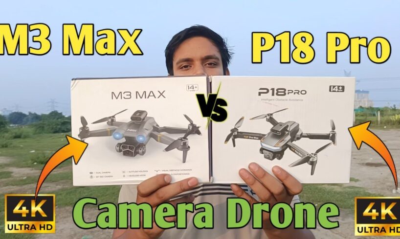 M3 Max v/s P18 Pro Brushless Motor Camera Drone - Camera Test, Stability Test & Review