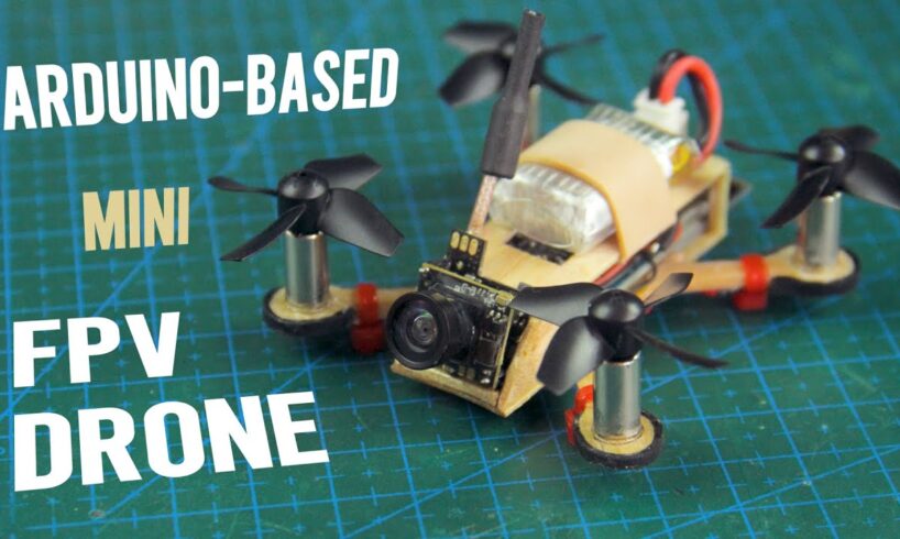 Make a TINY Arduino Drone with FPV Camera - Will It Fly?