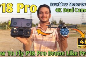 P18 Pro Brushless Motor 4k Camera Drone Unboxing, Flying, Camera Test & Review