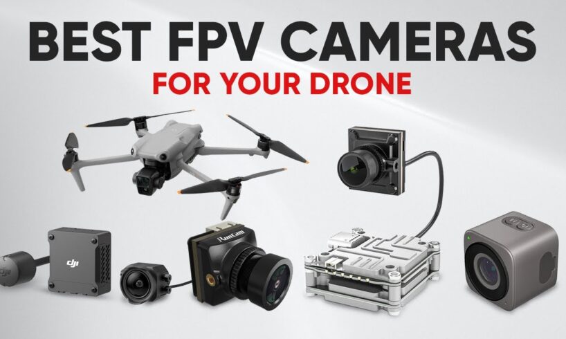 7 Best FPV Cameras for Your Drone | FPV Drone Camera