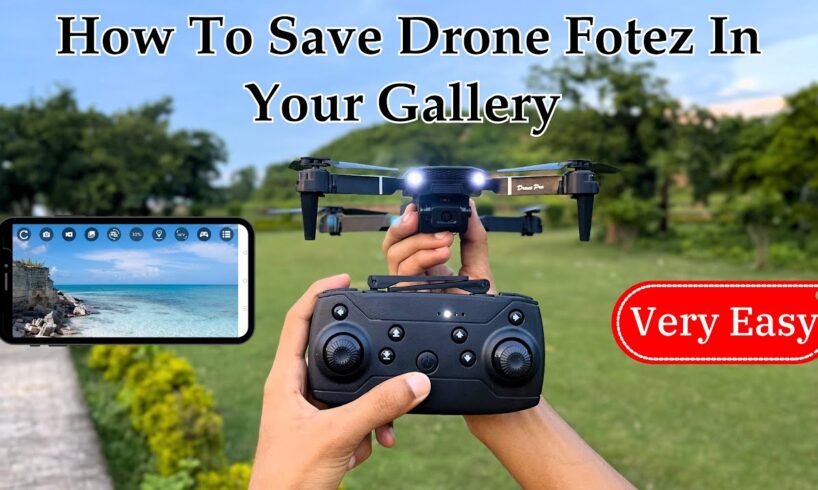 How To Save Drone Camera Footage In Your Gallery Very Easy Steps | विडियो को गैलरी में कसे सेव करे |