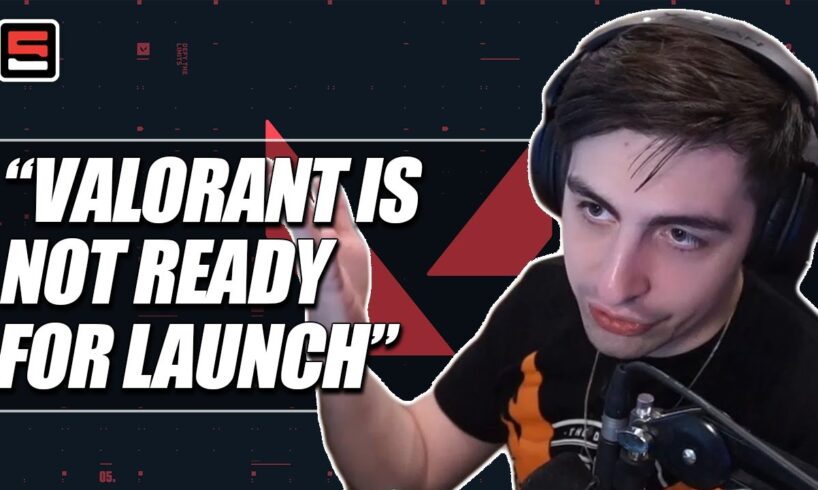 Shroud says VALORANT is "not ready" for release | ESPN Esports